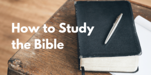 How to Study the Bible - many people don't know. Here are some #helpfultips.