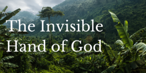 The invisible hand of God protects us when we don't know it!